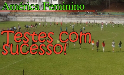 América FEMININO informa: Testes/Avaliações realizados com sucesso!