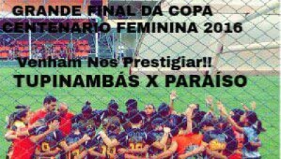 Tupinambás e Paraíso decidem a Copa Centenário - Feminino 2016