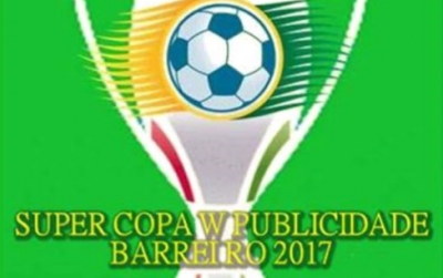 SUPER COPA WPUBLICIDADE BARREIRO 2017 – Informações!