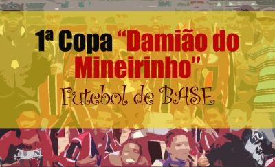 Vem aí  1ª Copa “Damião do Mineirinho” de BASE!