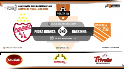 C.R. Direto do ZAPZAP - Campeonato Mineiro Amador 2019: Pedra Branca 3x0 Barrinha