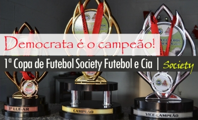 Democrata é campeão da 1ª Copa de Futebol Society Futebol e Cia!