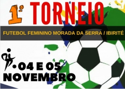 Torneio Feminino do Morada da Serra Ibirité 2017 - Informações!