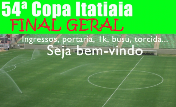54ª Copa Itatiaia (2014/2015) - Detalhes da FINAL, ingressos, transporte, 19 MIL, portarias, TUDO NOSSO!