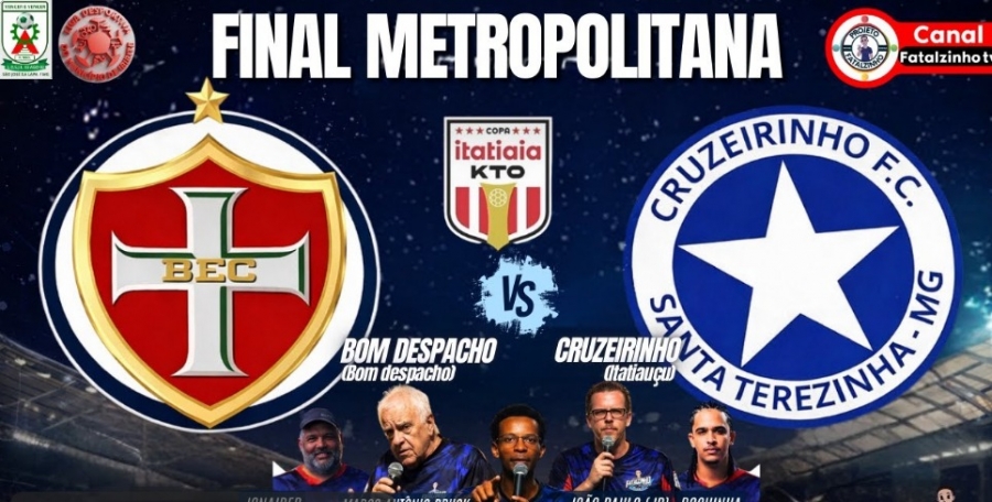 COPA ITATIAIA AO VIVO | FINAL METROPOLITANA | BOM DESPACHO (BOM DESPACHO) X CRUZEIRINHO (ITATIAIU&Ccedil;U)
