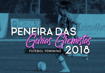 CAPTAÇÃO DE TALENTOS - Futebol Feminino do Grêmio realiza a Peneira 2018