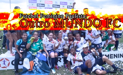 Futebol FEMININO SP (outro mundo): Conheça a estrutura do representante do Brasil no Mundial!