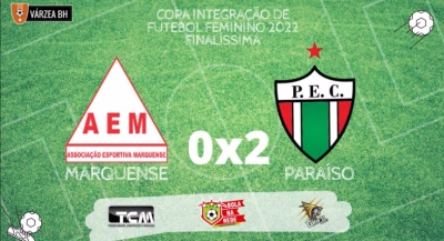 Copa Integração 2022 - Paraíso campeão!