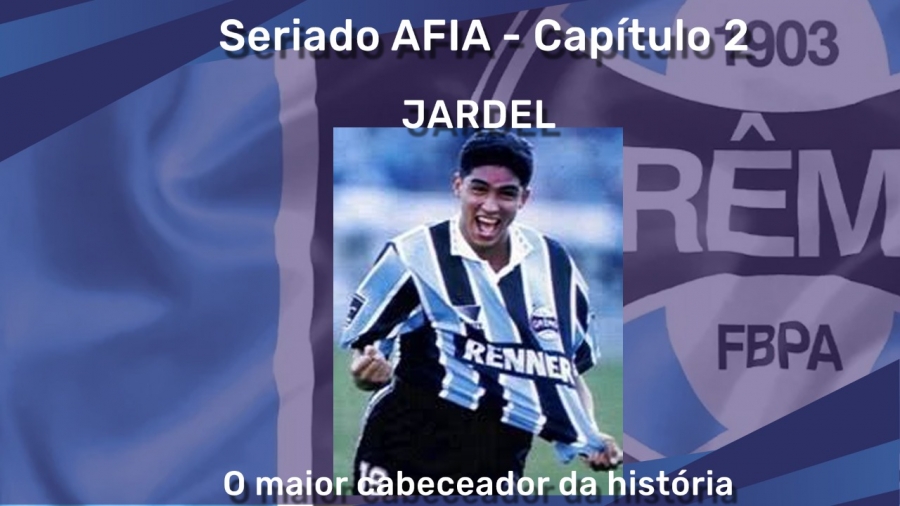 Seriado AFIA - Capítulo 2: Jardel declara sua paixão ao Grêmio