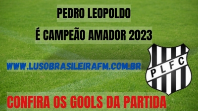 Campeonato Amador Adulto Pedro Leopoldo 2023 - PL Campeão!