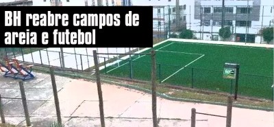 (PAaS) FLEXIBILIZAÇÃO - BH reabre campos de areia e futebol no bairro Sagrada Família nesta quarta-feira