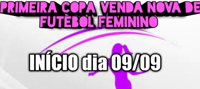 1ª Copa Venda Nova (BH) FEMININO - Informações!