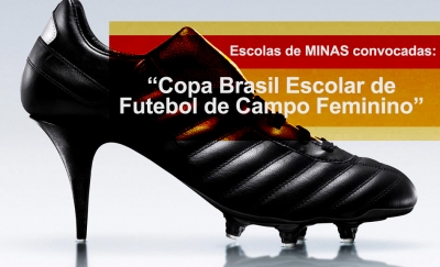 (BOA!) “Copa Brasil Escolar de Futebol de Campo Feminino”: Ministério do Esporte CONVOCA ESCOLAS de MINAS!